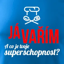 Já vařím - tvoje superschopnost? rovný nápis