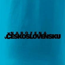 Nápis - Narozena v Československu