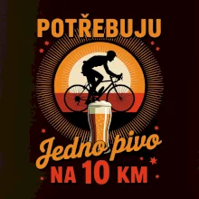 Potřebuju jedno pivo na 10 km