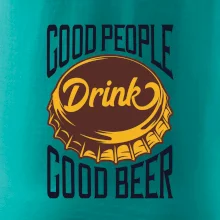 Good People Drink good Beer