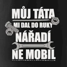 Můj táta mi dal do ruky nářadí