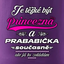 Je těžké být princezna - prababička