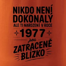 Nikdo není dokonalý ale ti narození v roce 1977 jsou zatraceně blízko