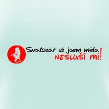 Svatozář už jsem měla, nesluší mi!