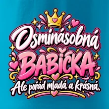 Osminásobná babička Ale pořád mladá a krásná