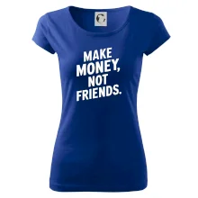 Make money not friends tiskací