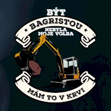 Bagr - být bagristou nebyla moje volba