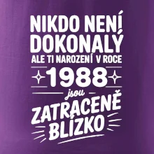Nikdo není dokonalý ale ti narození v roce 1988 jsou zatraceně blízko Nikdo není dokonalý ale ti narození v roce 1988 jsou zatraceně blízko