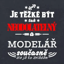 Je těžké být neodolatelný modelář