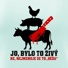 Jo bylo to živý nejmenuje se to béďa