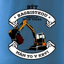 Bagr - být bagristou / bagristkou nebyla moje volba