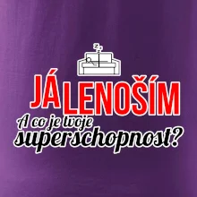 Já lenoším - tvoje superschopnost? rovný nápis