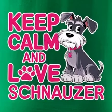 Keep calm and love Schnauzer