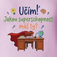 Učím, jakou superschopnot máš ty