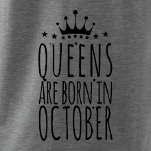 Queens are born in October