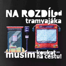 Na rozdíl od tramvajáka musím koukat na cestu