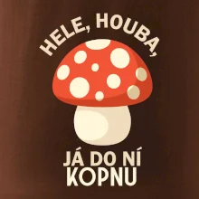 Hele, houba, já do ni kopnu