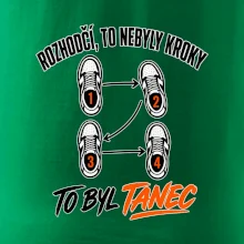 To nebyly kroky to byl tanec