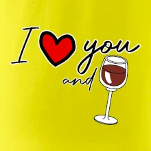 I love you and red wine