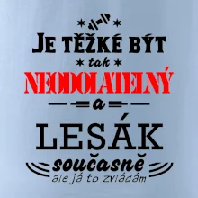 Je těžké být neodolatelný lesák