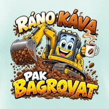Ráno káva pak bagrovat