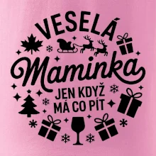 Veselá maminka jen když  má co pít