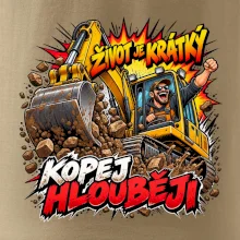 Život je krátký kopej hlouběji