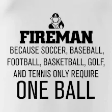 Fireman  beacause one ball