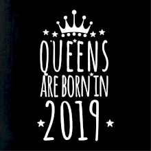 Queens are born in 2019