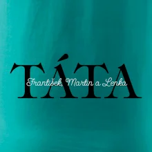 Táta - Tiskací nápis se jmény dětí