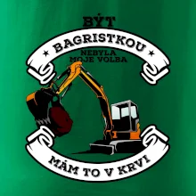 Bagr - být bagristou / bagristkou nebyla moje volba