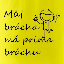 Můj brácha má prima bráchu!