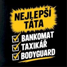 Nejlepší táta - bankomat taxikář bodyguard