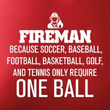 Fireman  beacause one ball