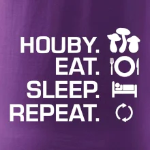 Houby Eat Sleep Repeat