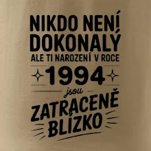Nikdo není dokonalý ale ti narození v roce 1994 jsou zatraceně blízko
