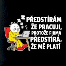 Korporát - Předstírám že pracuji, protože firma předstírá, že mě platí