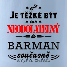 Je těžké být neodolatelný barman