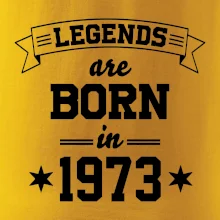 Legends are born in 1973