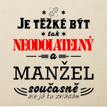 Je těžké být tak neodolatelný - manžel