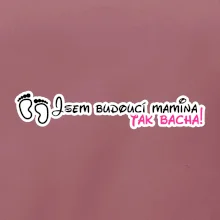 Jsem budoucí mamina - tak bacha!