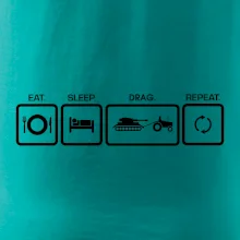Eat sleep drag repeat Eat sleep drag repeat