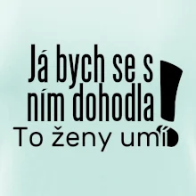Já bych se s ním dohodla