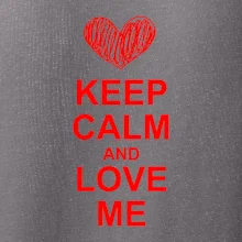Keep calm and love me