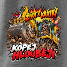 Život je krátký kopej hlouběji