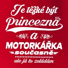 Je těžké být princezna - motorkářka