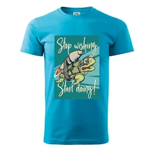 Stop wishing start doing želva Stop wishing start doing želva
