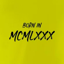 Born in - Římské číslo 1980