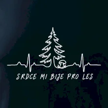 Srdce mi bije pro les