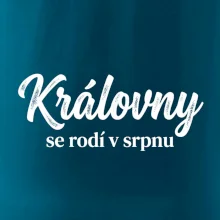 Černobílý nápis  Královny se rodí v srpnu